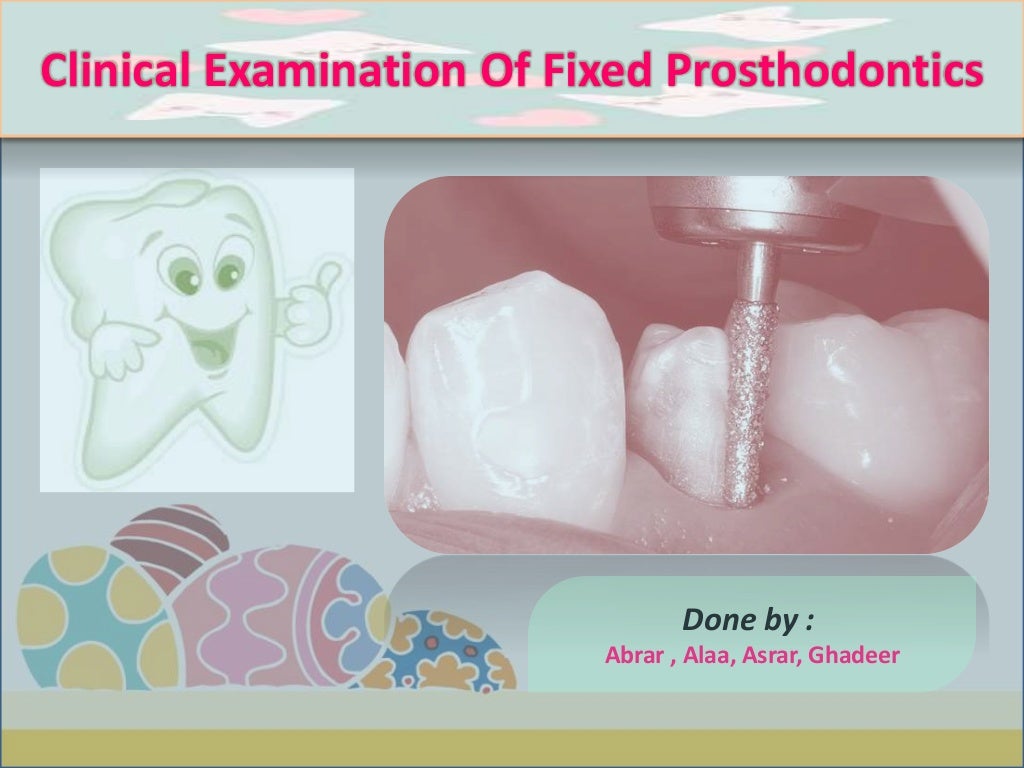 Clinical Examination Of Fixed Prosthodontics