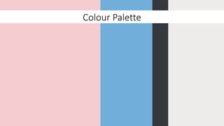 Colour Palette
 