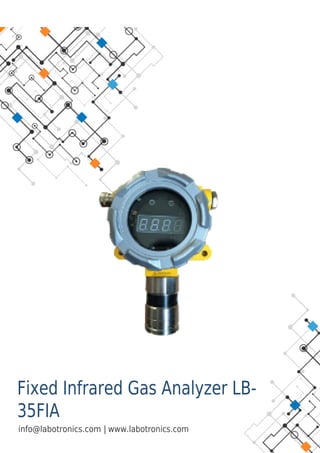 Fixed Infrared Gas Analyzer LB-
35FIA
|
info@labotronics.com www.labotronics.com
 