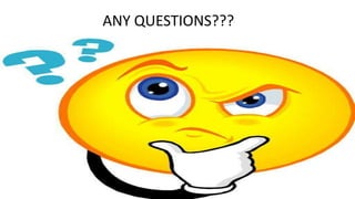 ANY QUESTIONS???

 