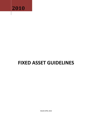 2010
FIXED ASSET GUIDELINES
ISSUED APRIL 2010
 