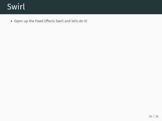 Swirl
Open up the Fixed Effects Swirl and let's do it!
38 / 38
 