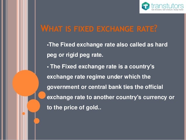 Fixed Exchange Rate Economics Fixed Exchange Rate Economics