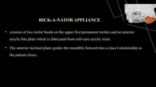 Rickinator fixed functional appliance in Orthodontics | PPTX