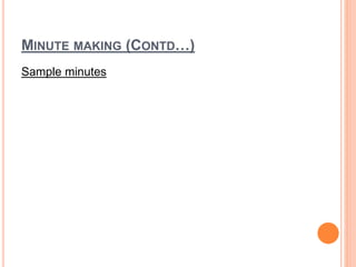 MINUTE MAKING (CONTD…)
Sample minutes
 