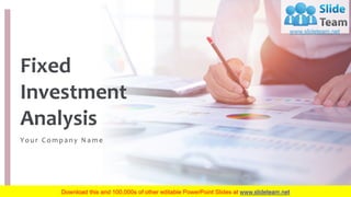 Fixed
Investment
Analysis
Your C ompany N ame
 