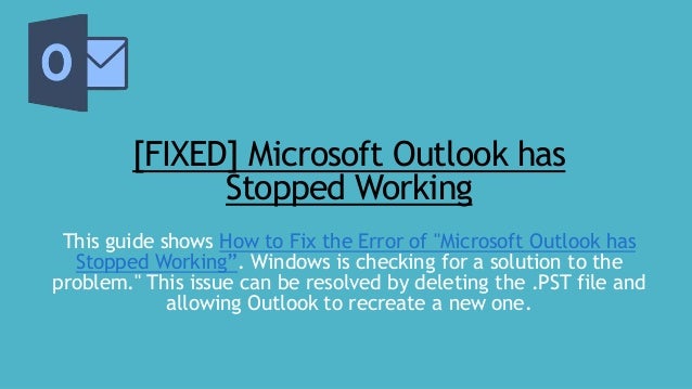  FIXED Microsoft Outlook Has Stopped Working 