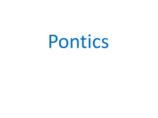 Pontics
 