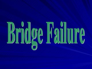 Bridge Failure 