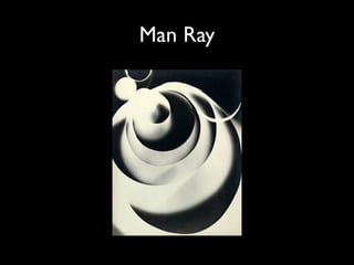Man Ray
 