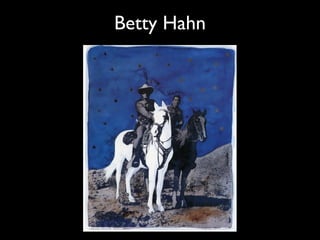 Betty Hahn
 