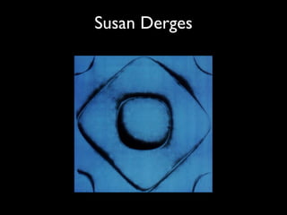 Susan Derges
 