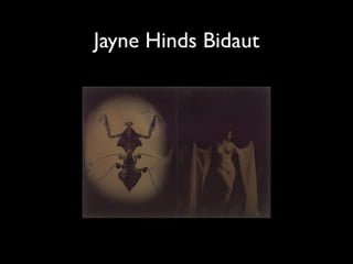 Jayne Hinds Bidaut
 
