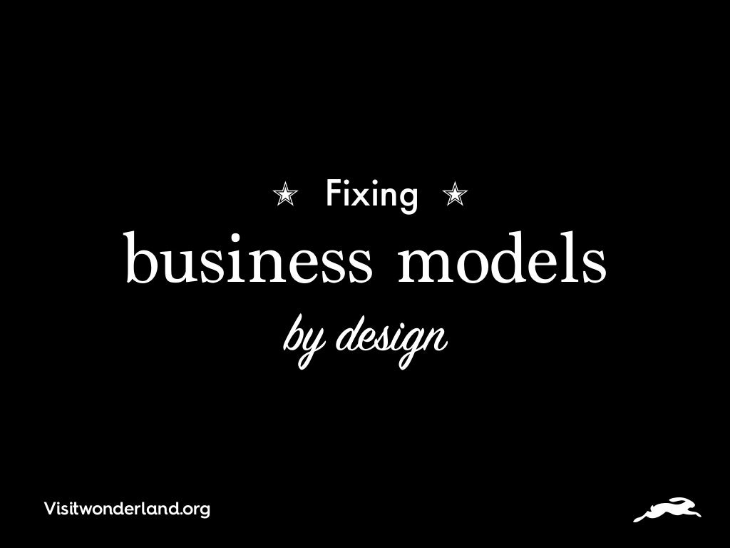 Fixing business models by design