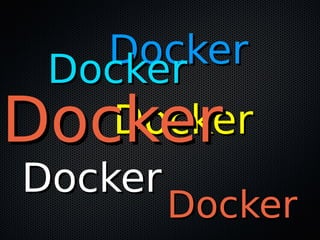 DockerDocker
DockerDocker
DockerDocker
DockerDocker
DockerDocker
DockerDocker
 