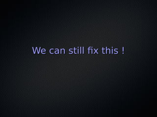 We can still fx this !We can still fx this !
 