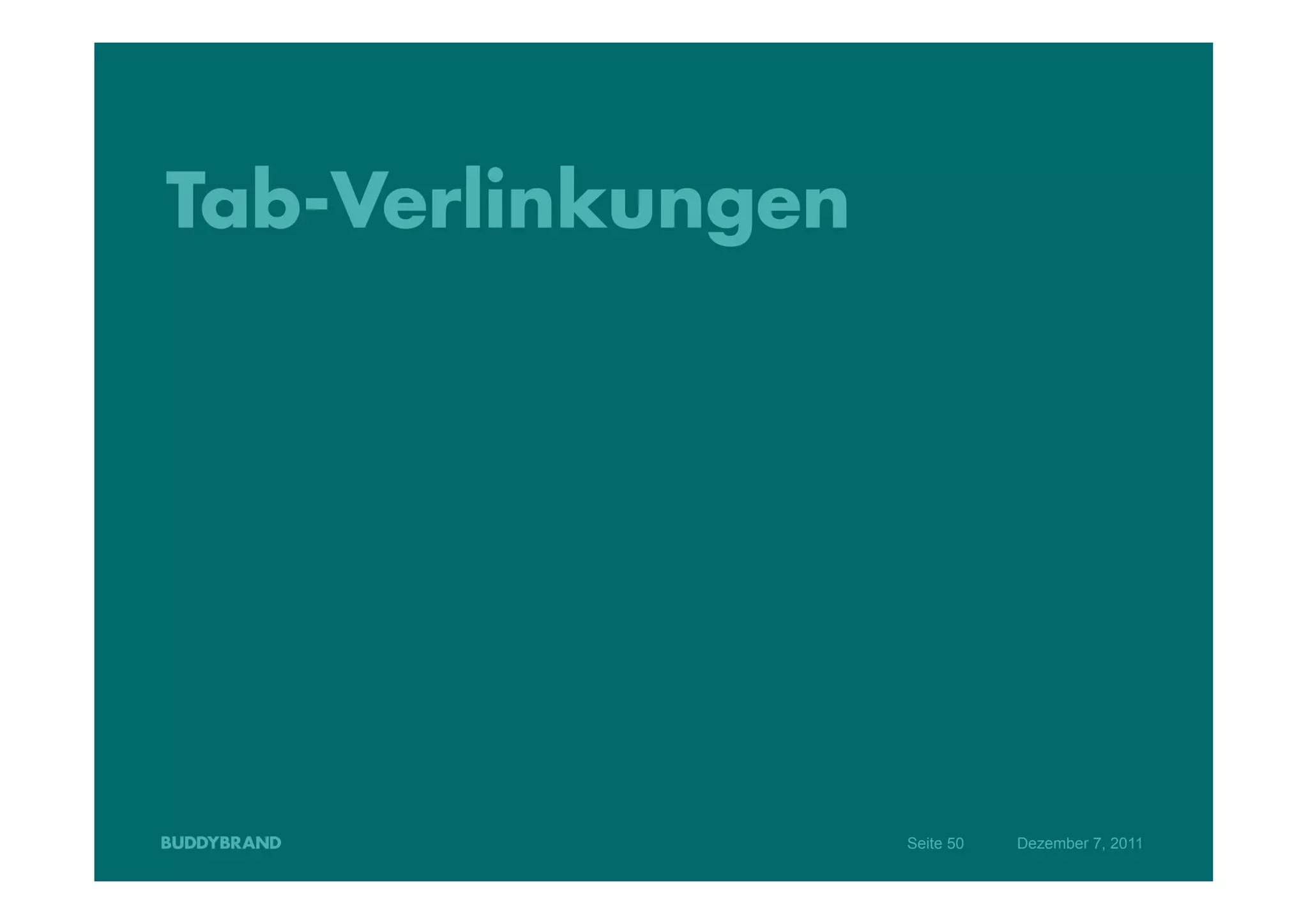 Tab-Verlinkungen




                   Seite 50   Dezember 7, 2011
 