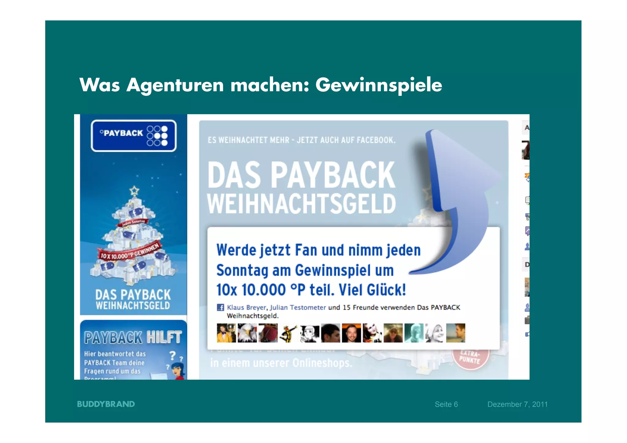 Was Agenturen machen: Gewinnspiele




                                 Seite 6   Dezember 7, 2011
 
