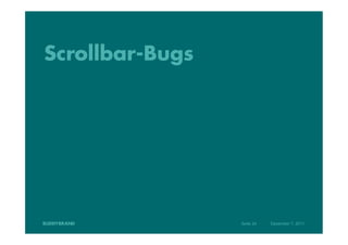 Scrollbar-Bugs




                 Seite 24   Dezember 7, 2011
 