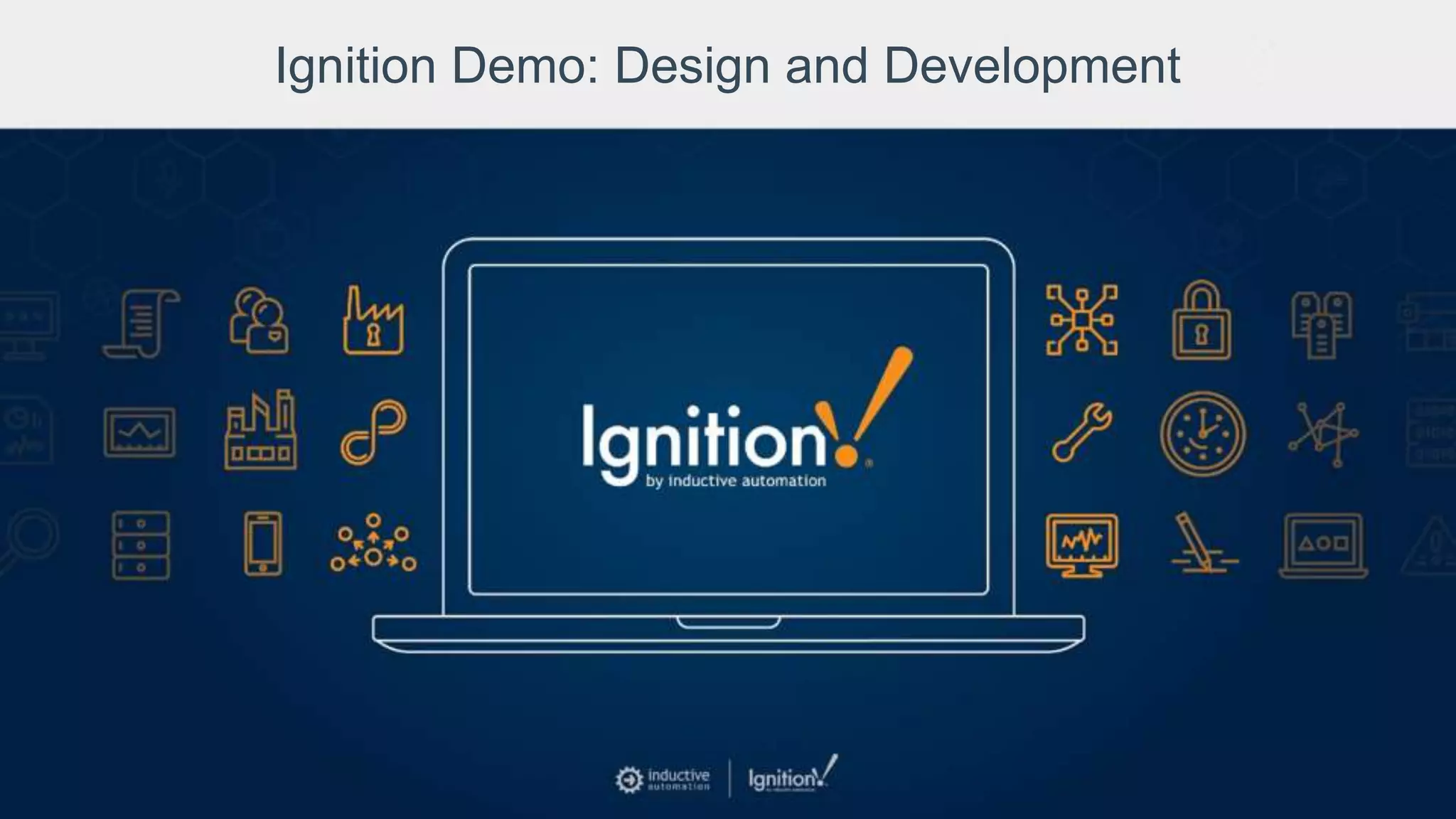 Ignition Demo: Design and Development
 