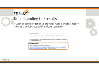 #engageug
• Each recommendation is provided with a link to a best /
worst practices supporting documentation
Understanding the results
!59
 
