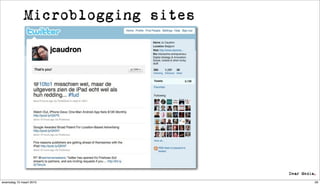Microblogging sites




woensdag 10 maart 2010             26
 