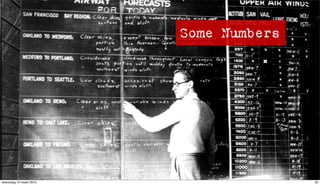 Some Numbers




woensdag 10 maart 2010                  35
 