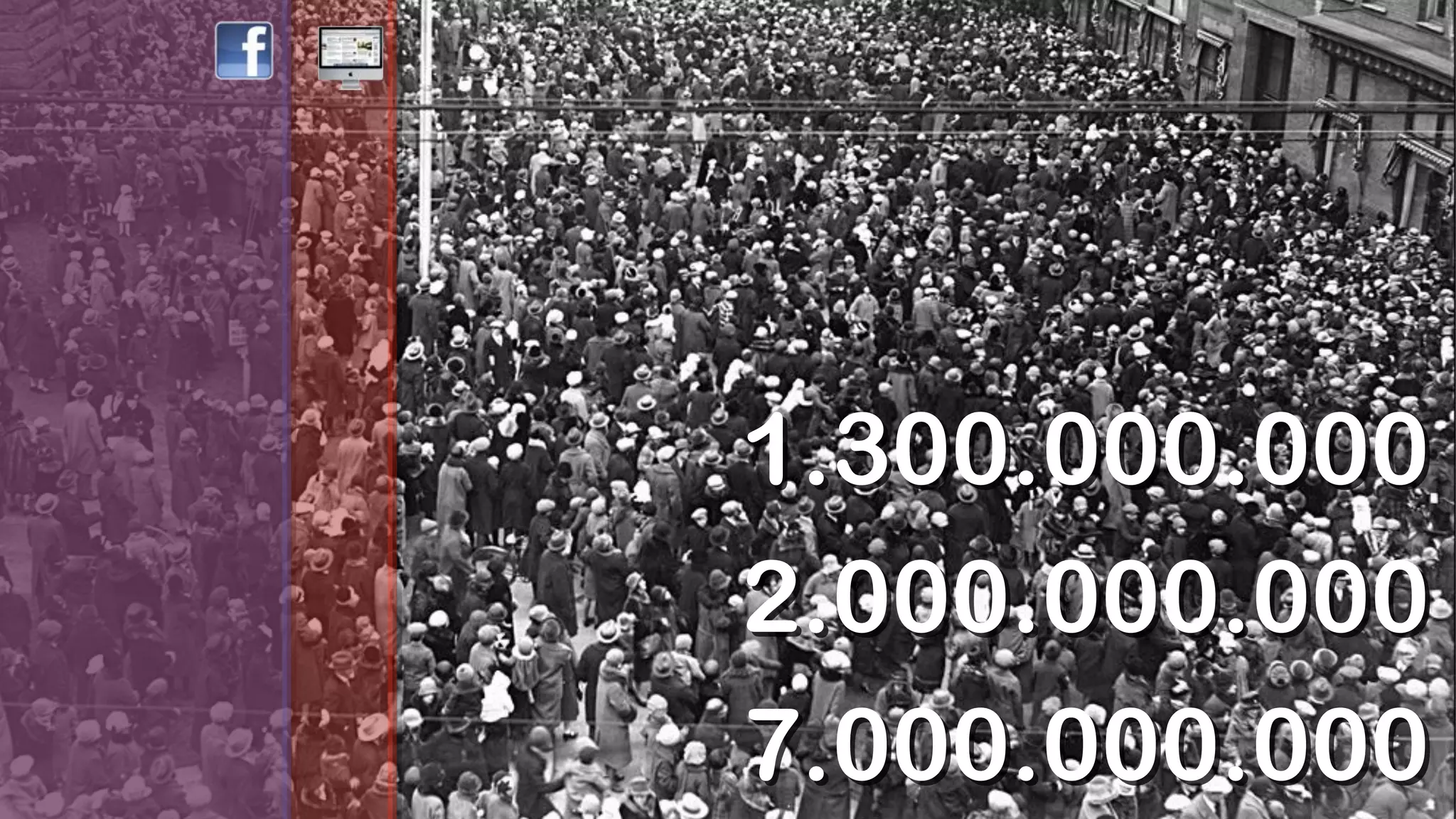 1.300.000.000
2.000.000.000
7.000.000.000
 