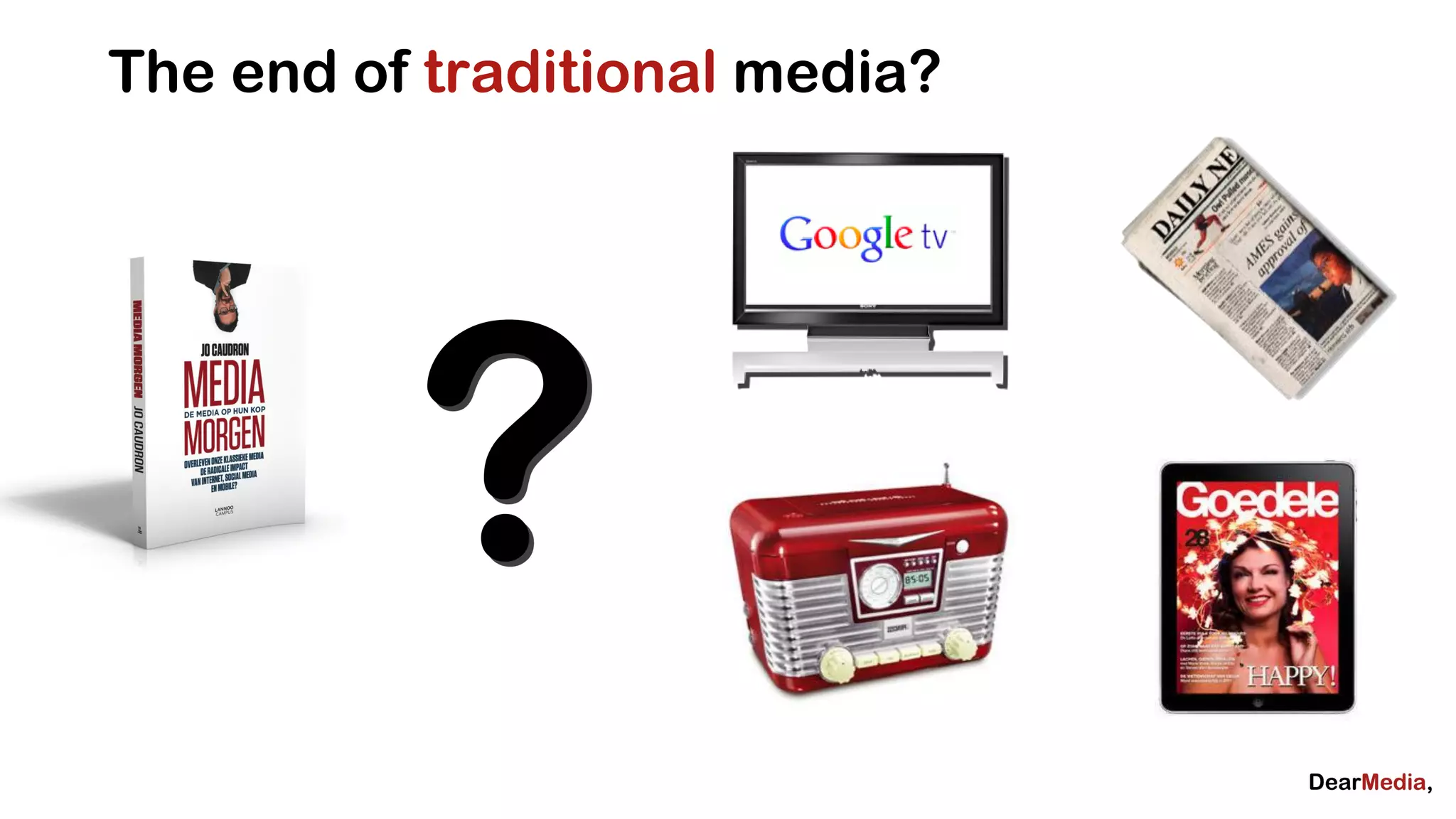 The end of traditional media?
 