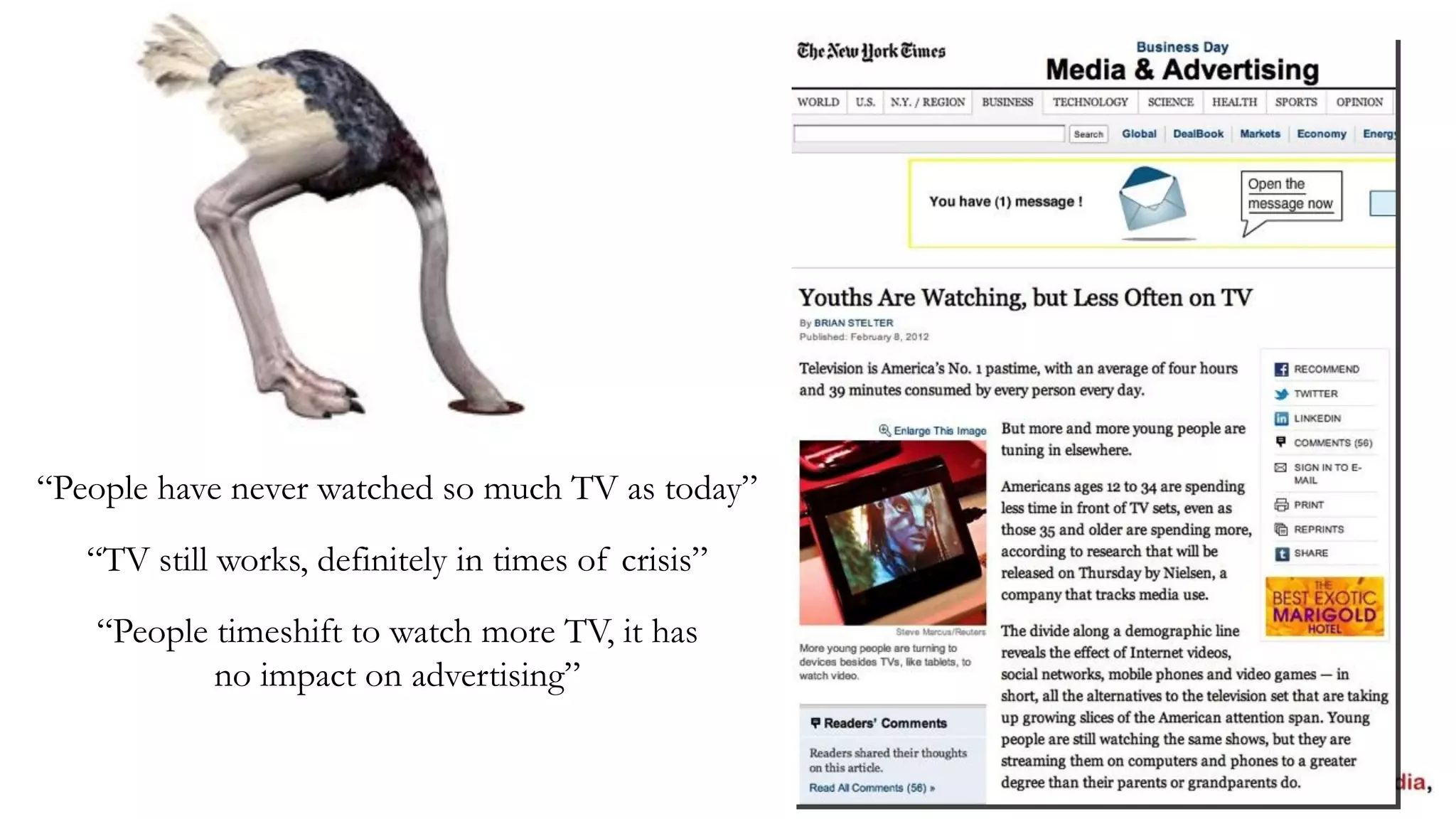 “People have never watched so much TV as today”
   “TV still works, definitely in times of crisis”
   “People timeshift to watch more TV, it has
           no impact on advertising”
 