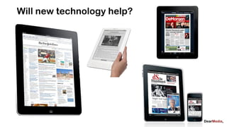 Will new technology help?
 