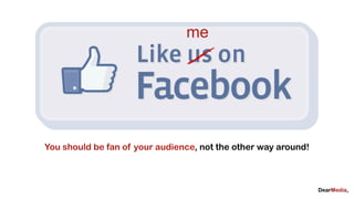 me




You should be fan of your audience, not the other way around!
 