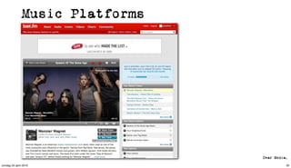 Music Platforms




zondag 25 april 2010             30
 