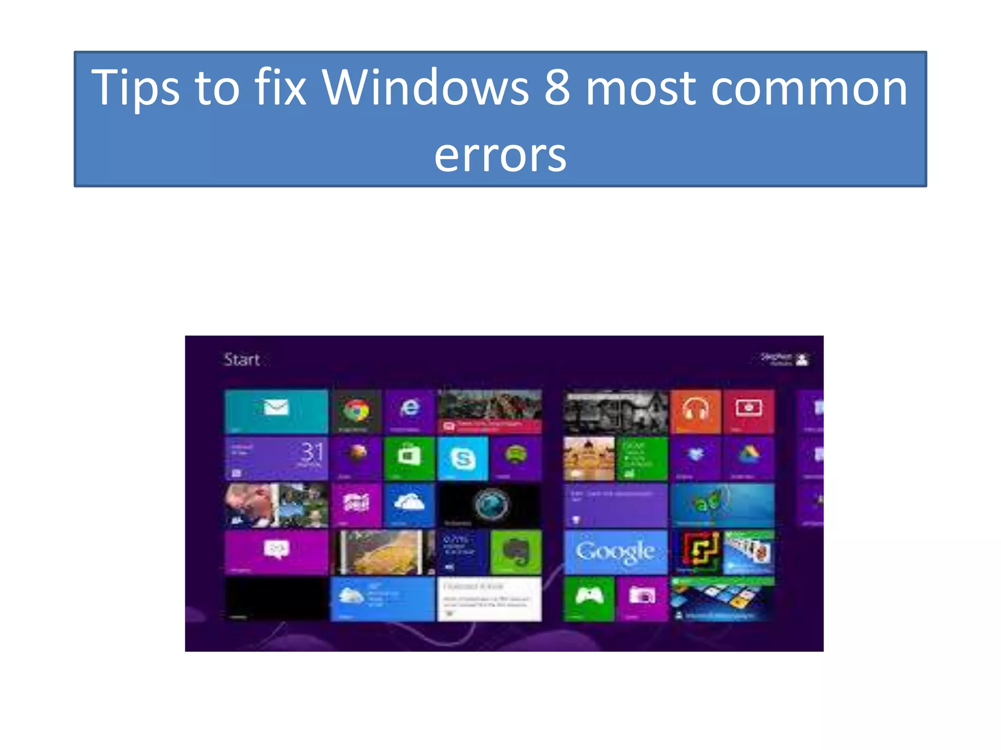 Tips to Fix windows 8 most common errors | PPTX