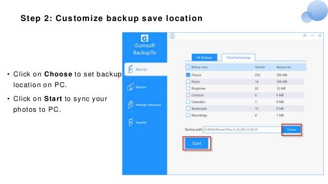 Step 2: Customize backup save location
• Click on Choose to set backup
location on PC.
• Click on Start to sync your
photos to PC.
 