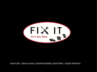 sfs




Jamal Jalil , Apsana Sanya, Rasheed Ajibola, Sejal Patel , Sophie Williams
 