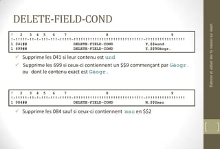 DELETE-FIELD-COND
 Supprime les 041 si leur contenu est und
 Supprime les 699 si ceux-ci contiennent un $$9 commençant par Géogr.
ou dont le contenu exact est Géogr.
 Supprime les 084 sauf si ceux-ci contiennent msc en $$2
! 2 3 4 5 6 7 8 9
!-!!!!!-!!-!-!!!-!!!-!!!!!-!!!!!!!!!!!!!!!!!!!!!!!!!!!!!!-!!!!!!!!!!!!!!!!!
1 041## DELETE-FIELD-COND Y,$$aund
1 699## DELETE-FIELD-COND Y,$$9Géogr.
! 2 3 4 5 6 7 8 9
!-!!!!!-!!-!-!!!-!!!-!!!!!-!!!!!!!!!!!!!!!!!!!!!!!!!!!!!!-!!!!!!!!!!!!!!!!!
1 084## DELETE-FIELD-COND N,$$2msc
ÉlaboreretutiliserdesfixmaisonsurAleph
 