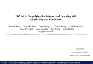 FixMatch:simplifying semi supervised learning with consistency and ...