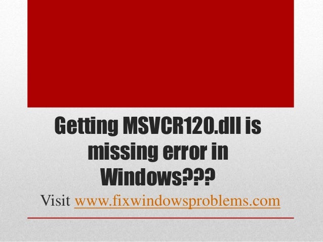 Fix Msvcr120 dll Is Missing Error In Windows
