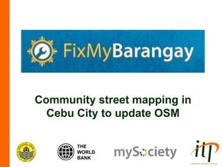 Community street mapping in
Cebu City to update OSM

 