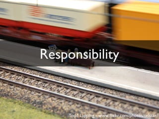 Responsibilty

Responsibility



     Todd Lapping - www.ﬂickr.com/photos/telstar/
 