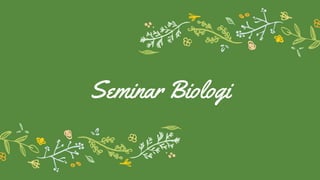 Seminar Biologi
 