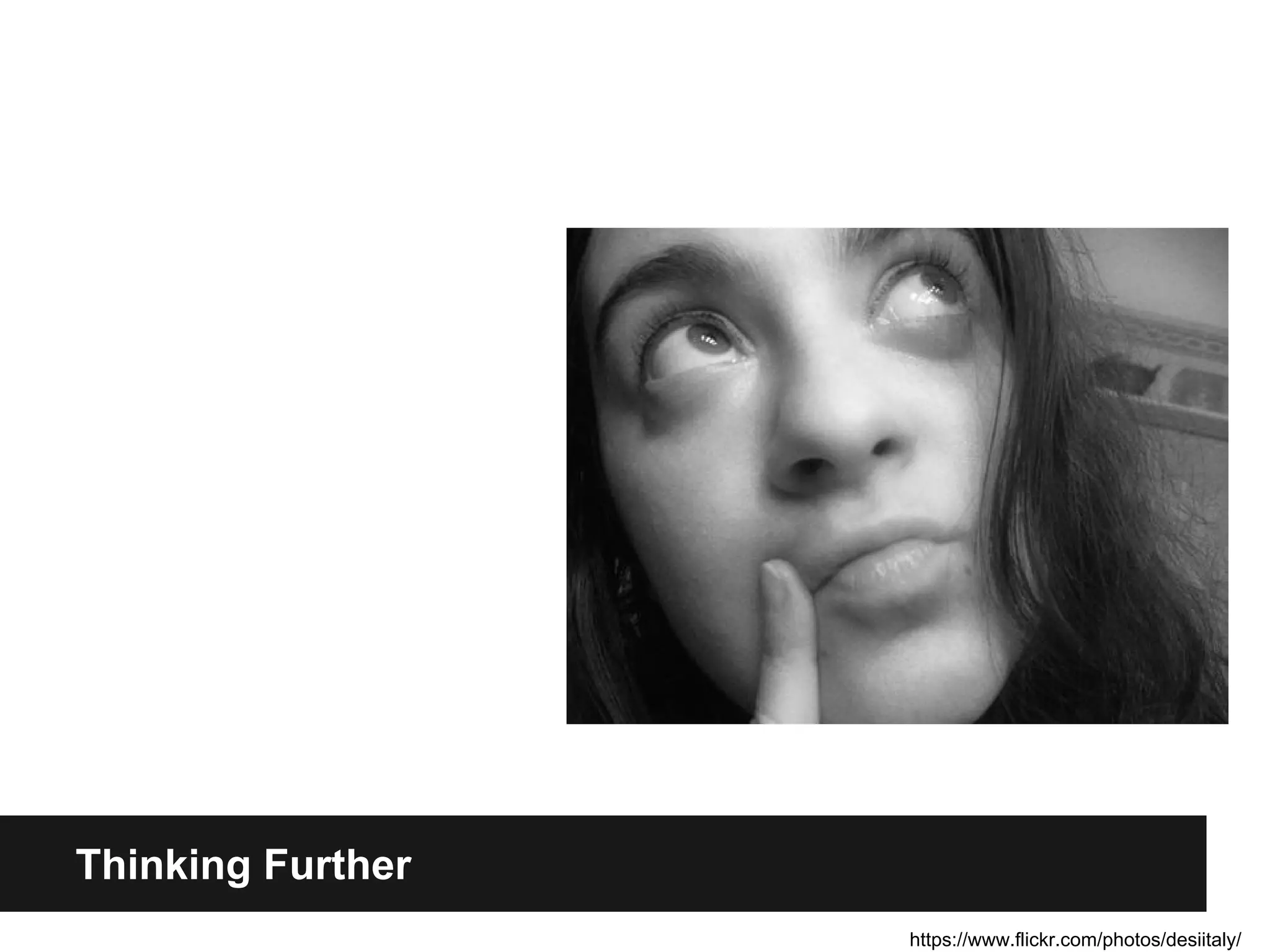 Thinking Further 
https://www.flickr.com/photos/desiitaly/ 
 