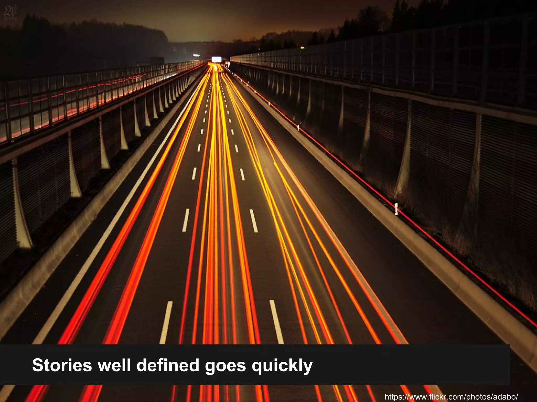 Stories well defined goes quickly 
https://www.flickr.com/photos/adabo/ 
 