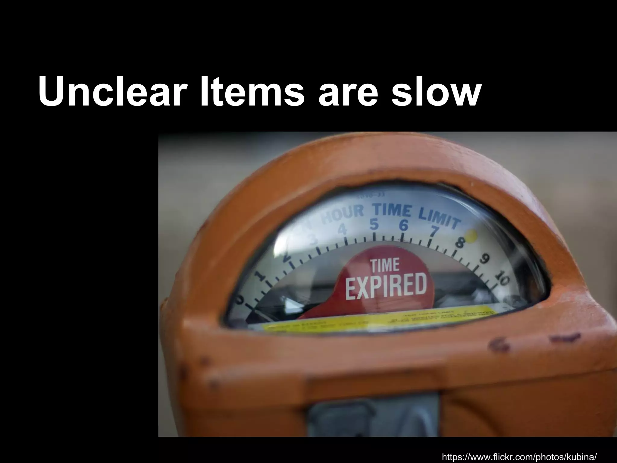 Unclear Items are slow 
https://www.flickr.com/photos/kubina/ 
 