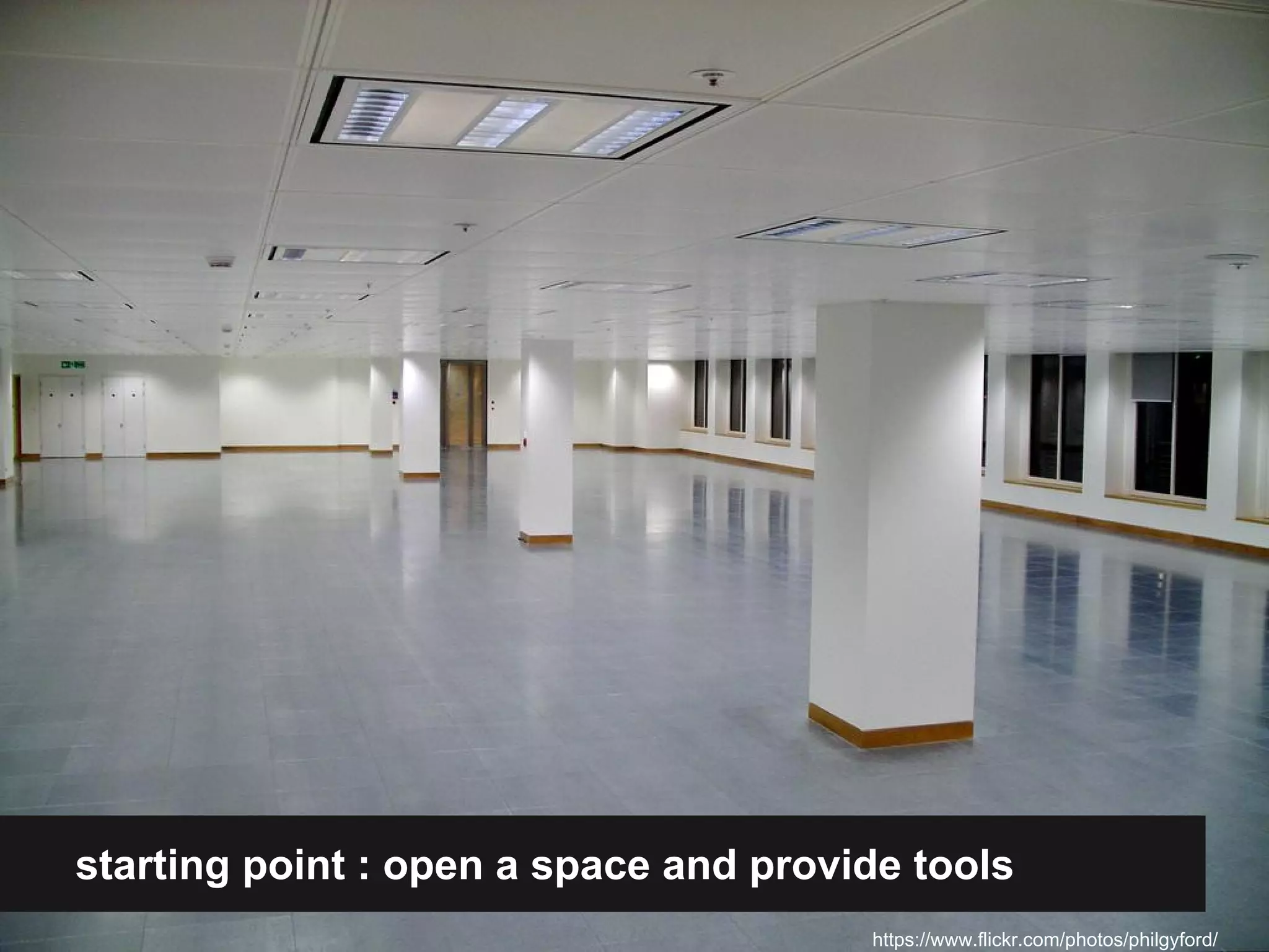 starting point : open a space and provide tools 
https://www.flickr.com/photos/philgyford/ 
 