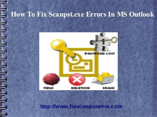 How To Fix Scanpst.exe Errors In MS Outlook 
http://www.fixscanpsterror.com 
 