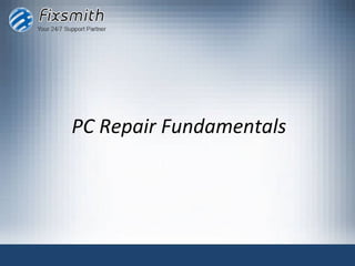 PC Repair Fundamentals
 