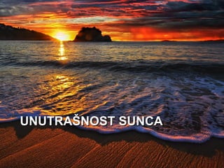 UNUTRAŠNOST SUNCA
 