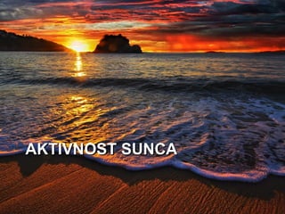 AKTIVNOST SUNCA
 